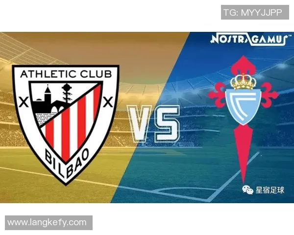 毕尔巴鄂竞技迎战塞尔塔争夺西甲积分榜重要胜利