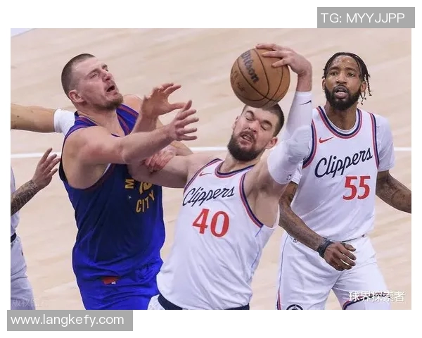 快船与掘金系列赛精彩对决揭示季后赛新格局与球队未来发展潜力 快船与掘金系列赛精彩对决揭示季后赛新格局与球队未来发展潜力